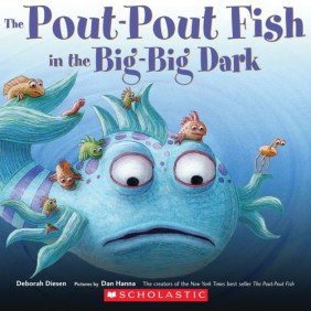 The Pout-pout Fish in the Big-big Dark by Deborah Diesen