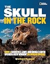 The Skull in the Rock by Lee Berger Marc Aronson-English-National Geographic Society-Hardcover