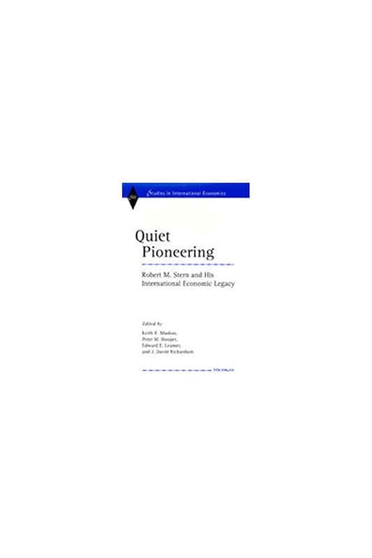 Quiet Pioneering: Robert M. Stern and His International Economic Legacy (Studies In International Economics) by Keith E. Maskus