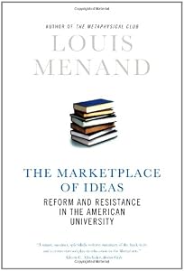 The Marketplace of Ideas: Reform and Resistance in the American University