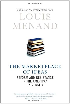 The Marketplace of Ideas: Reform and Resistance in the American University