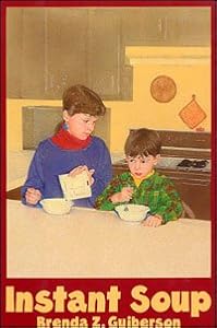 Instant Soup by Brenda Z. Guiberson