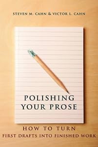 Polishing Your Prose: How to Turn First Drafts Into Finished Work