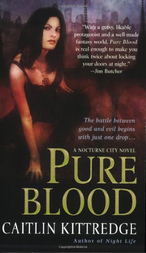 Pure Blood (Nocturne City, Book 2) by Caitlin Kittredge
