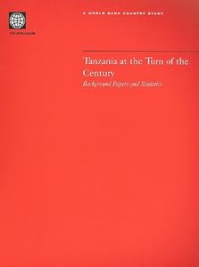 Tanzania at the Turn of the Century: Background Papers and Statistics (World Bank Country Studies)