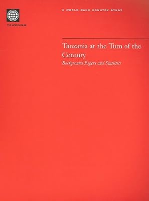Tanzania at the Turn of the Century: Background Papers and Statistics (World Bank Country Studies)