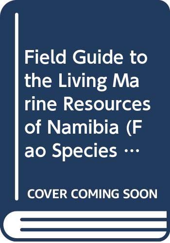 Field Guide To the Living Marine Resources of Namibia (FAO Species Identification Field Guides) by Food and Agriculture Organization of the United Nations
