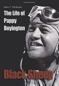 Black Sheep: The Life of Pappy Boyington