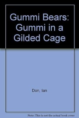 Gummi Bears: Gummi in a Gilded Cage No. 2