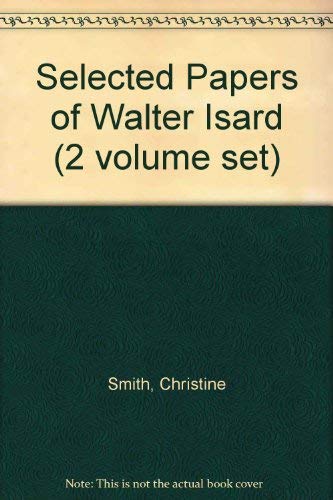 Selected Papers of Walter Isard (2 volume set) by Christine Smith