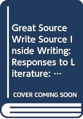Great Source Write Source Inside Writing: Responses to Literature: Teacher's Edition Grade 5 (Ws Inside Writing)