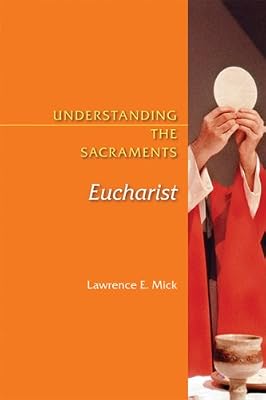 Understanding the Sacraments: Eucharist (Understanding the Sacraments series)