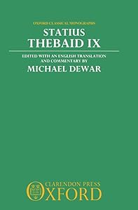 Statius: Thebaid IX (Oxford Classical Monographs) by Statius
