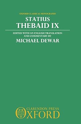 Statius: Thebaid IX (Oxford Classical Monographs)