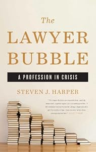 The Lawyer Bubble: A Profession in Crisis