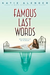 Famous Last Words by Katie Alender