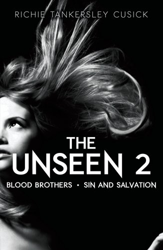 THE UNSEEN 2: BLOOD BROTHERS/SIN AND SALVATION by RICHIE TANKERSLEY CUSICK