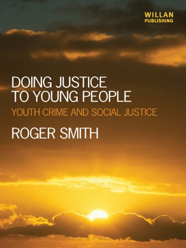 Doing Justice to Young People: Youth Crime and Social Justice by Roger Smith