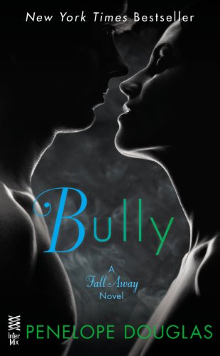 Bully: The Fall Away Series by Penelope Douglas