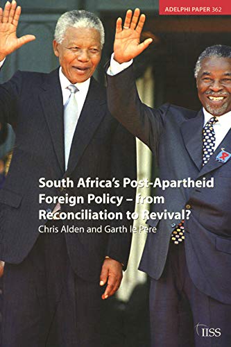 South Africa's Post Apartheid Foreign Policy: From Reconciliation to Revival? (ISSN Book 362) by Chris Alden
