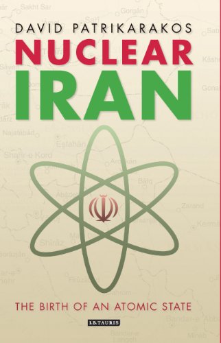 Nuclear Iran: The Birth of an Atomic State by David Patrikarakos