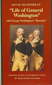 David Humphreys' "Life of General Washington": With George Washington's "Remarks"