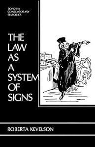 The Law as a System of Signs: Topics in Contemporary Semiotics
