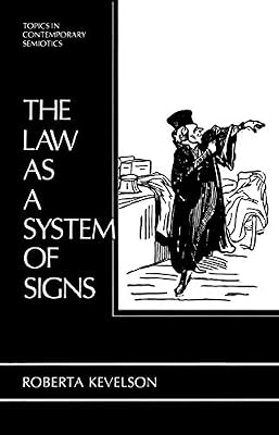 The Law as a System of Signs: Topics in Contemporary Semiotics