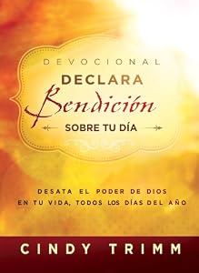 Devocional Declara bendici?n sobre tu d?a: Desata el poder de Dios en tu vida, todos los d?as del a?o (Spanish Edition)