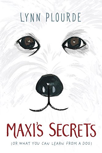 Maxi's Secrets: by Lynn Plourde