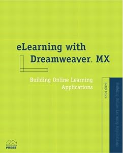 Elearning With Dreamweaver Mx: Building Online Learning Applications by Betsy Bruce