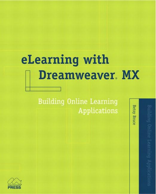 Elearning With Dreamweaver Mx: Building Online Learning Applications by Betsy Bruce