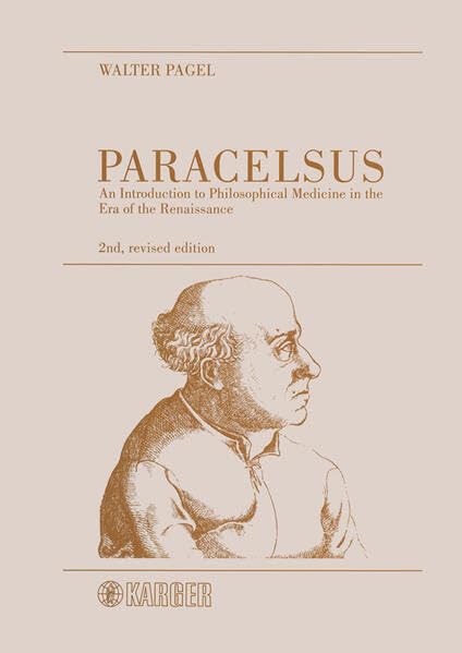 Paracelsus: An Introduction to Philosophical Medicine in the Era of the Renaissance by Walter Pagel