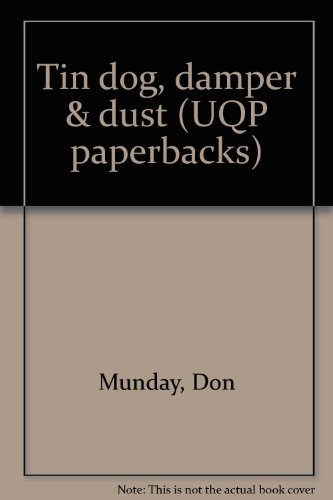 Tin dog, damper & dust (UQP paperbacks) by Don Munday