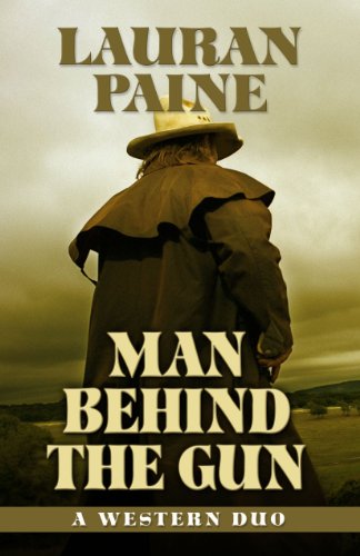 Man Behind the Gun: A Western Duo by Lauran Paine