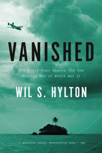 Vanished: The Sixty-Year Search for the Missing Men of World War II by Wil S. Hylton