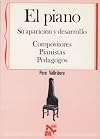 El piano. Su aparición y desarrollo. Compositores. Pianistas. Pedagogos.