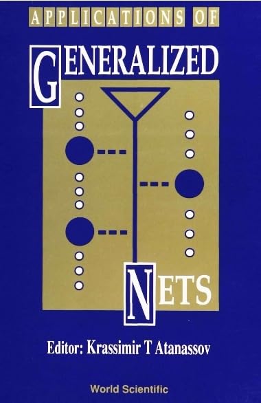 APPLICATIONS OF GENERALIZED NETS by Krassimir T Atanassov