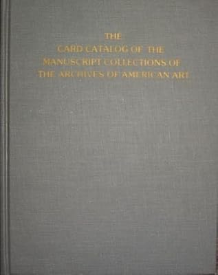 The Card Catalog of the Manuscript Collections of the Archives of American Art