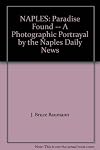 NAPLES: Paradise Found -- A Photographic Portrayal by the Naples Daily News