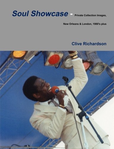 Soul Showcase - Private Collection Images, New Orleans & London, 1980's plus by Clive Richardson