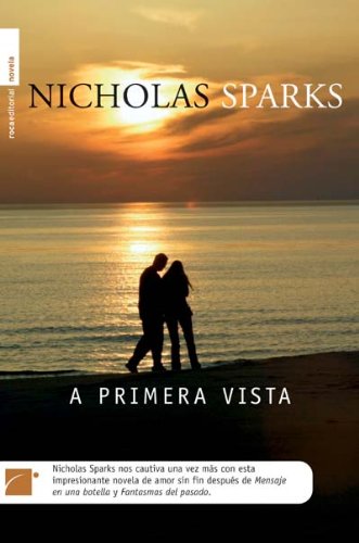 A PRIMERA VISTA by NICHOLAS SPARKS