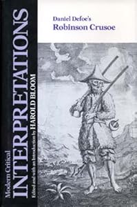 Daniel Defoe's Robinson Crusoe (Bloom's Modern Critical Interpretations)