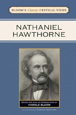 Nathaniel Hawthorne (Bloom's Classic Critical Views)