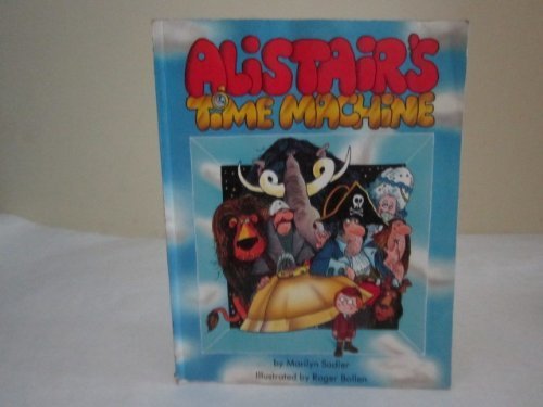 ALISTAIR'S TIME MACHINE by Marilyn Sadler