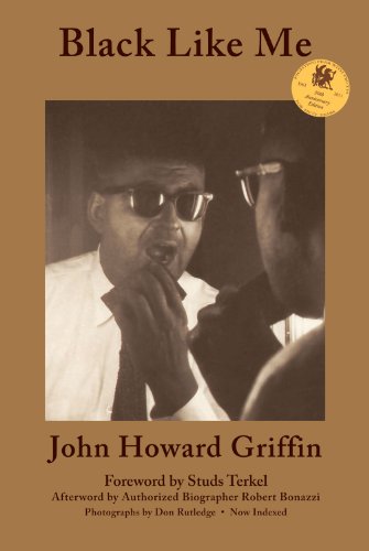 Black Like Me: 50th Anniversary Edition by John Howard Griffin