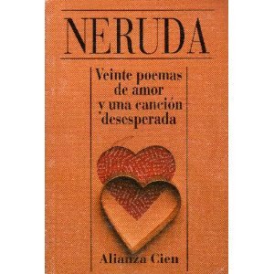 Veinte Poemas de Amor y Una Cancion by Pablo Neruda