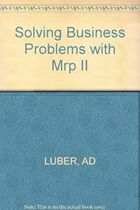Solving Business Problems With Mpr II by Alan D. Luber