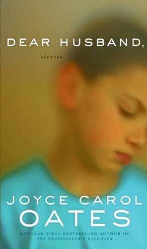 Dear Husband,: Stories by Joyce Carol Oates