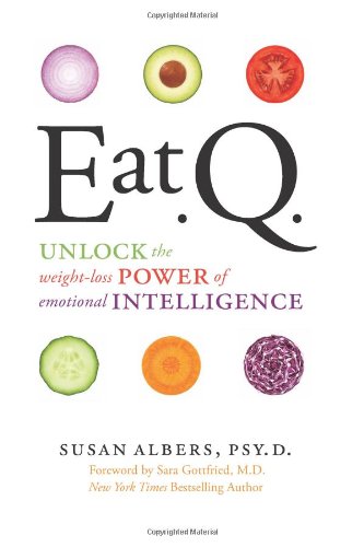 Eat Q: Unlock the Weight-Loss Power of Emotional Intelligence by Susan Albers